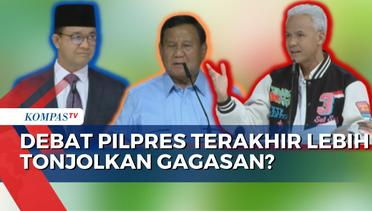 Debat Kelima Pilpres 2024 'Adem, Gagasan Anies, Prabowo, Ganjar Lebih Mudah DIpahami?