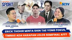 Erick Thohir Minta Shin Tae Yong Fokus, Timnas Indonesia Ada Harapan Lolos Semifinal AFF | Liputan 6 Sport