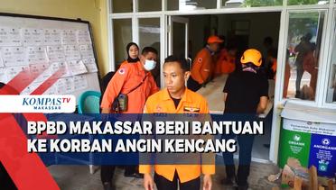 BPBD Makassar Beri Bantuan Ke Korban Angin Kencang