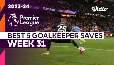 5 Aksi Penyelamatan Kiper Terbaik | Matchweek 31 | Premier League 2023/24