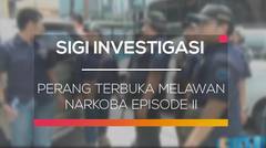 Perang Terbuka Melawan Narkoba Episode II - SIGI Investigasi 07/02/16