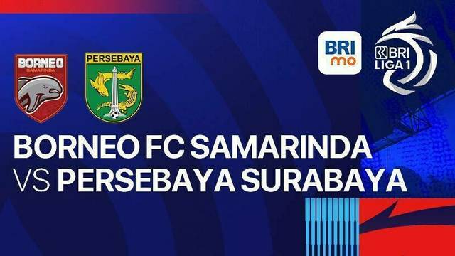 Borneo FC Samarinda vs Persebaya Surabaya - BRI Liga 1