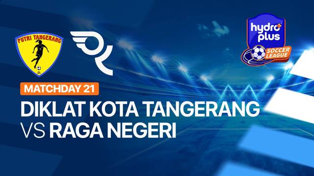 DIKLAT PUTRI KOTA TANGERANG vs RAGA NEGERI - Full Match | HYDROPLUS Soccer League 2026