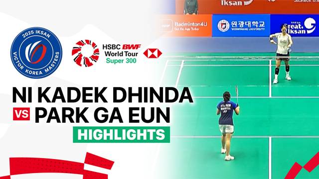Ni Kadek Dhinda Amartya Pratiwi (INA) vs Park Ga Eun (KOR) - Highlight | IKSAN VICTOR Korea Masters 2025