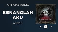 Astrid - Kenanglah Aku ( Official Audio )