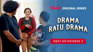 Drama Ratu Drama - Vidio Original Series | Next On Episode 02