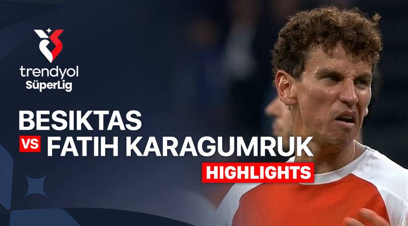 Beşiktaş vs Fatih Karagumruk