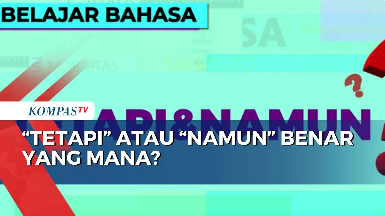 Belajar Perbedaan Penggunaan Kata Tetapi atau Namun SELASA BAHASA | Vidio