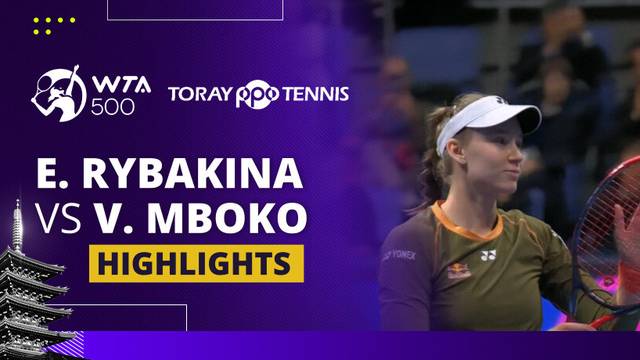 Elena Rybakina vs Victoria Mboko - Highlight | WTA 500: Toray Pan Pacific Open Tennis 2025