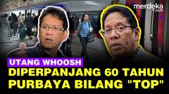 Reaksi Tak Terduga Purbaya Utang Whoosh ke China Diperpanjang Jadi 60 Tahun