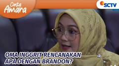 Oma Inggrit Rencanakan Apa dengan Brandon? | Cinta Amara Episode 136