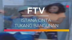 FTV SCTV - Istana Cinta Tukang Bangunan