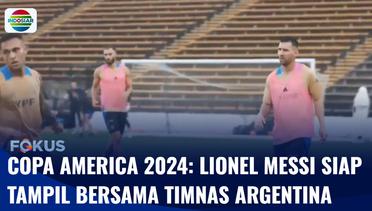 Copa America 2024_ Lionel Messi Siap Tampil Bersama Timnas Argentina | Fokus