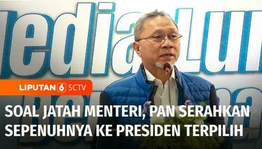 PAN dan Jatah Menteri Kabinet Prabowo-Gibran, Serahkan Sepenuhnya ke Presiden Terpilih | Liputan 6
