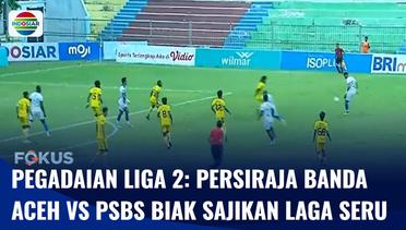 Pegadaian Liga 2: Persiraja Banda Aceh vs PSBS Biak Sajikan Laga Seru | Fokus