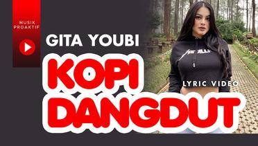 Gita Youbi - Kopi Dangdut (Official Lyric Video)