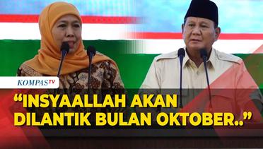 Khofifah: InsyaAllah Prabowo-Gibran Dilantik Bulan Oktober 2024 Nanti
