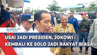 Usai Jadi Presiden, Jokowi: Kembali Ke Solo Jadi Rakyat Biasa