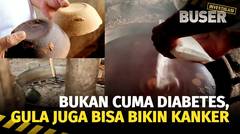 Hati Hati Gula Merah Pake Bahan Kimia Bikin Kanker! | Buser Investigasi