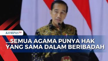 Singgung Larangan Pendirian Rumah Ibadah, Jokowi: Konstitusi Jamin Kebebasan Beragama dan Ibadah