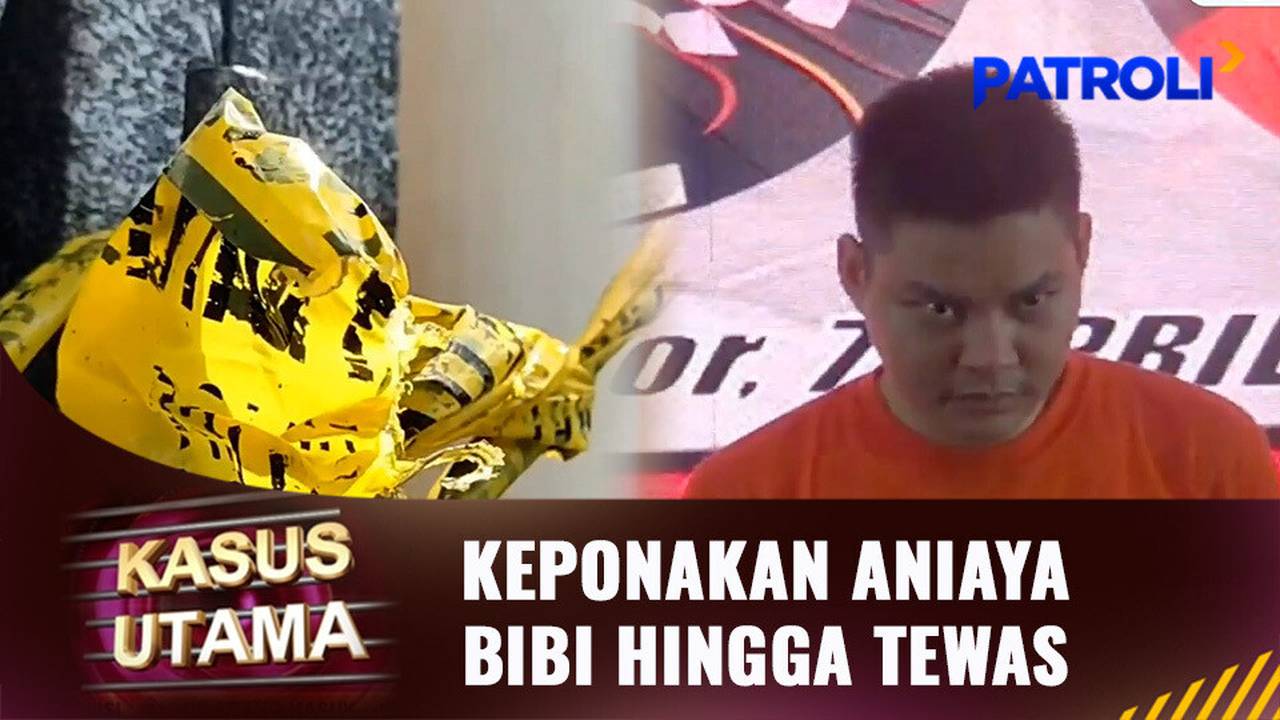 Kasus Utama: Tak Terima DIminta Cuci Piring, Keponakan Aniaya Bibi Hingga Tewas | Patroli - INDOSIAR