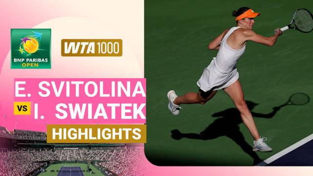 Quarter Finals: Elina Svitolina vs Iga Swiatek - Highlight | WTA 1000: BNP Paribas Open 2026