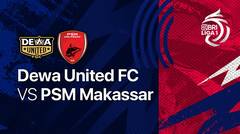 Full Match - Dewa United FC vs PSM Makassar | BRI Liga 1 2022/23