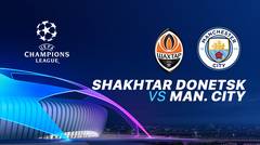 Full Match - Shaktar Donetsk Vs Man. City I UEFA Champions League 2019/2020