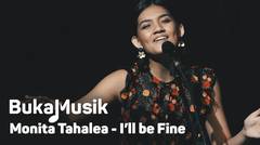 Monita Tahalea - I'll be Fine | BukaMusik