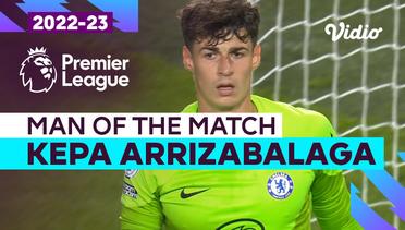 Aksi Man of the Match: Kepa Arrizabalaga | Brentford vs Chelsea | Premier League 2022/23