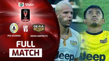 Full Match: PSS Sleman vs Dewa United | Piala Presiden 2022