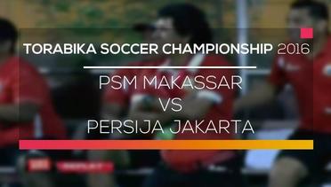 PSM Makassar vs Persija Jakarta - Torabika Soccer Championship 2016