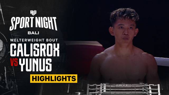 Calisrox vs Yunus - Highlights |Welterweight| HW Sport Night Bali