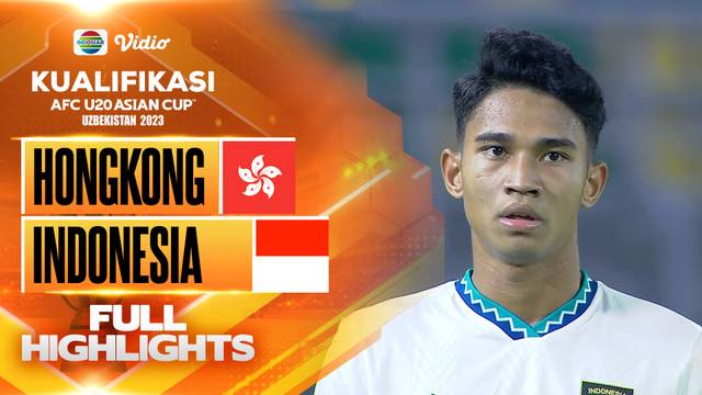 Full Highlights - Hongkong VS Indonesia | Kualifikasi Piala AFC U20 2023