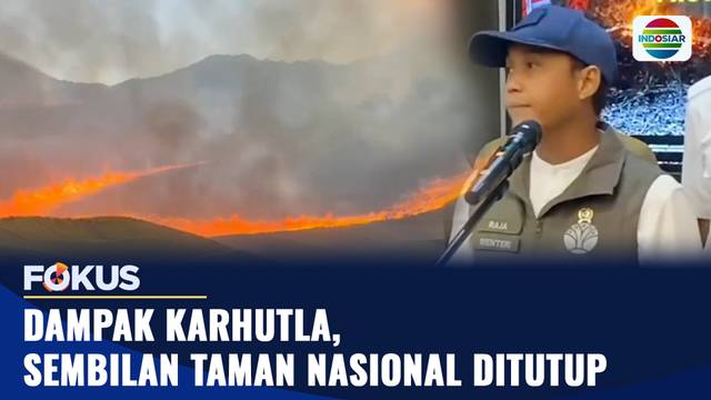Dampak Karhutla, Sembilan Taman Nasional Ditutup | Fokus