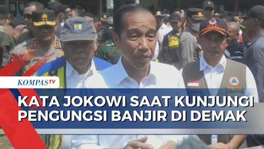 Kunjungi Pengungsi Banjir Demak, Jokowi:Tanggul yang Jebol Sudah Ditutup