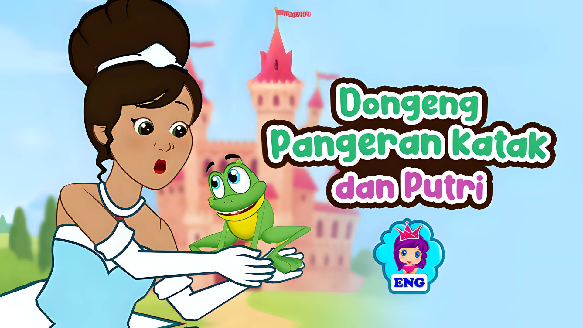 Fairy Tales for Kids - Dongeng Pangeran Katak dan Putri