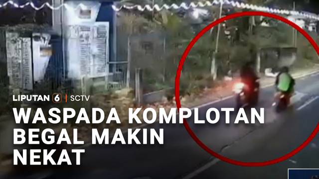 Waspada! Komplotan Begal Makin Nekat | Liputan 6