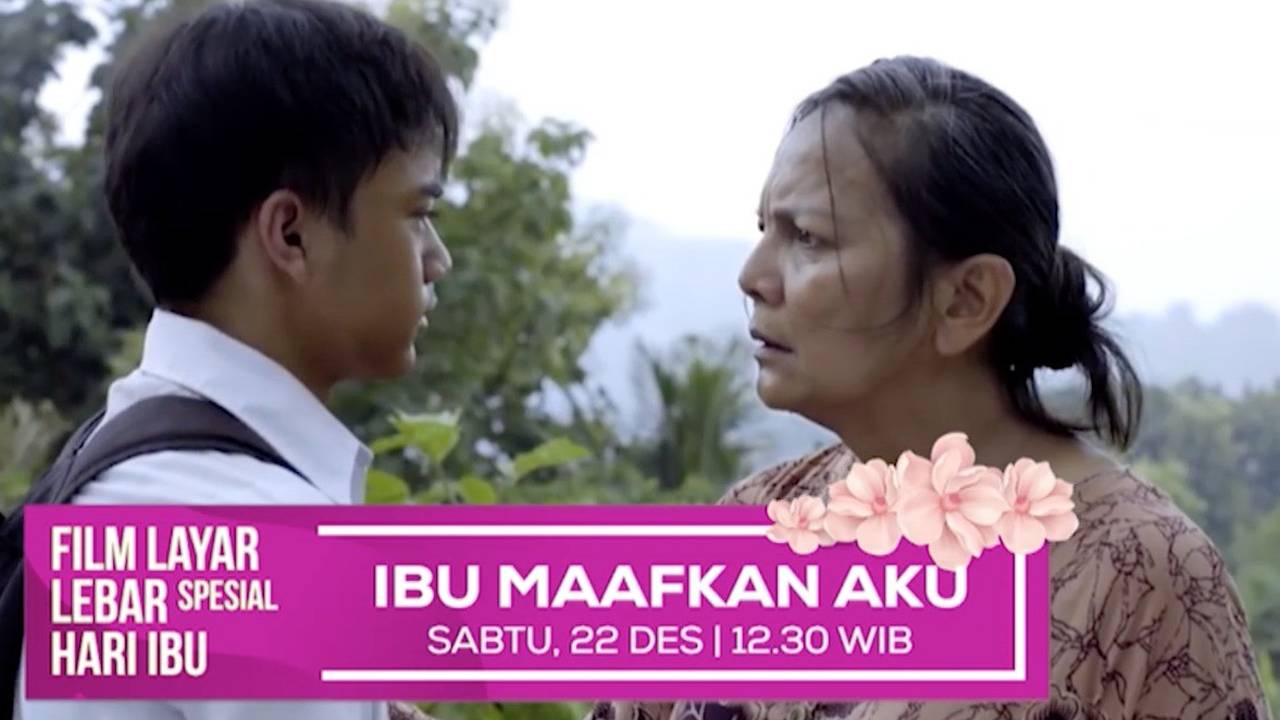 Spesial Hari Ibu Sctv Hadirkan Film Layar Lebar Ibu Maafkan Aku Sabtu 22 Desember 2018 Vidio 