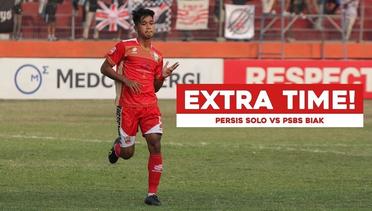 Extra Time: Persis Solo vs PSBS Biak - Liga 2 2019