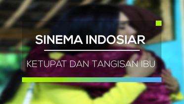 Sinema Indosiar - Ketupat dan Tangisan Ibu