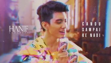 Hanif Andarevi - Candu Sampai Ke Nadi | Official Music Video