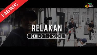 D'Bagindas - Relakan | Behind The Scene
