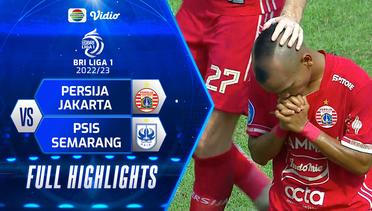 Full Highlights - PERSIJA Jakarta VS PSIS Semarang | BRI Liga 1 2022/2023