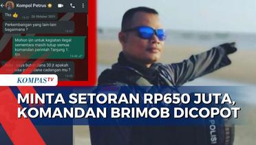 Minta Setoran Rp650 Juta Terkait Mutasi, Kompol Petrus Dicopot sebagai Komandan Brimob di Riau