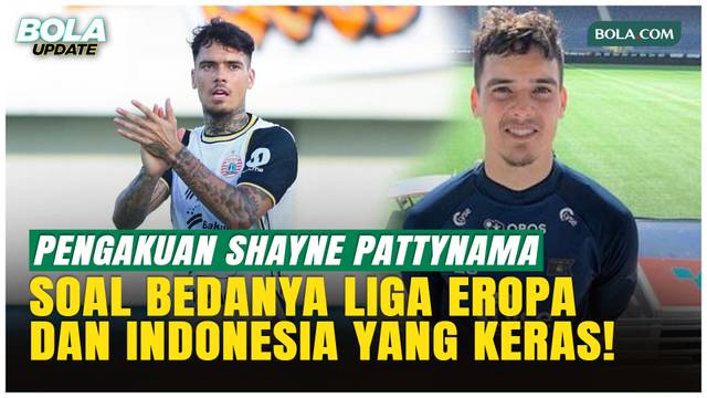 Shayne Pattynama Bongkar Perbedaan Liga Eropa, Thailand, dan Indonesia