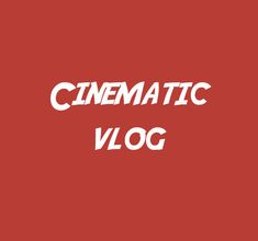 Cinematic Vlog