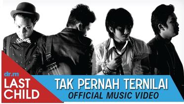 Last Child - Tak Pernah Ternilai (Official Music Video) #TPT