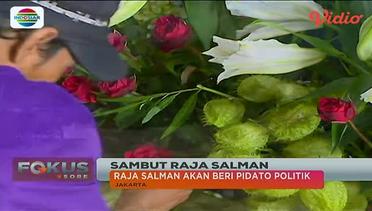 Sambut Raja Salman, Gedung DPR Dihiasi Bunga - Fokus Sore