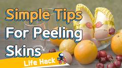 [Lifehacks] Simple tips for peeling skins - Mango, Orange, Cherry and Eggs 